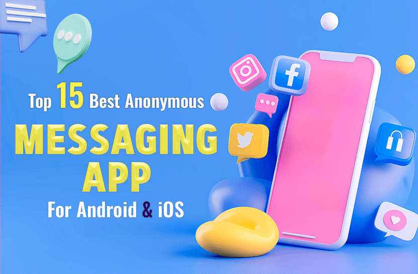 Best Anonymous Messaging Apps for Android & iOS